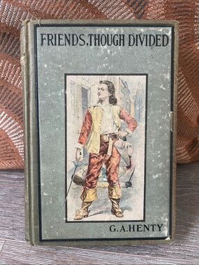 Friends, Though Divided by G.A. Henty - Illustrated Hardcover